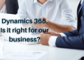 What should you know about Microsoft Dynamics 365?
