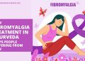 How Fibromyalgia Treatment in Ayurveda Helps People suffering from pain
